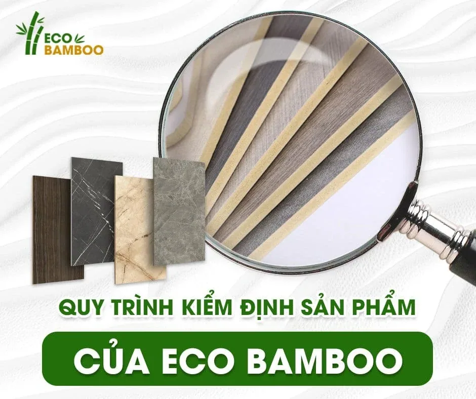 QUY TRÌNH KIỂM ĐỊNH SẢN PHẨM CHUYÊN NGHIỆP CỦA TẤM ỐP ĐA NĂNG ECO BAMBOO