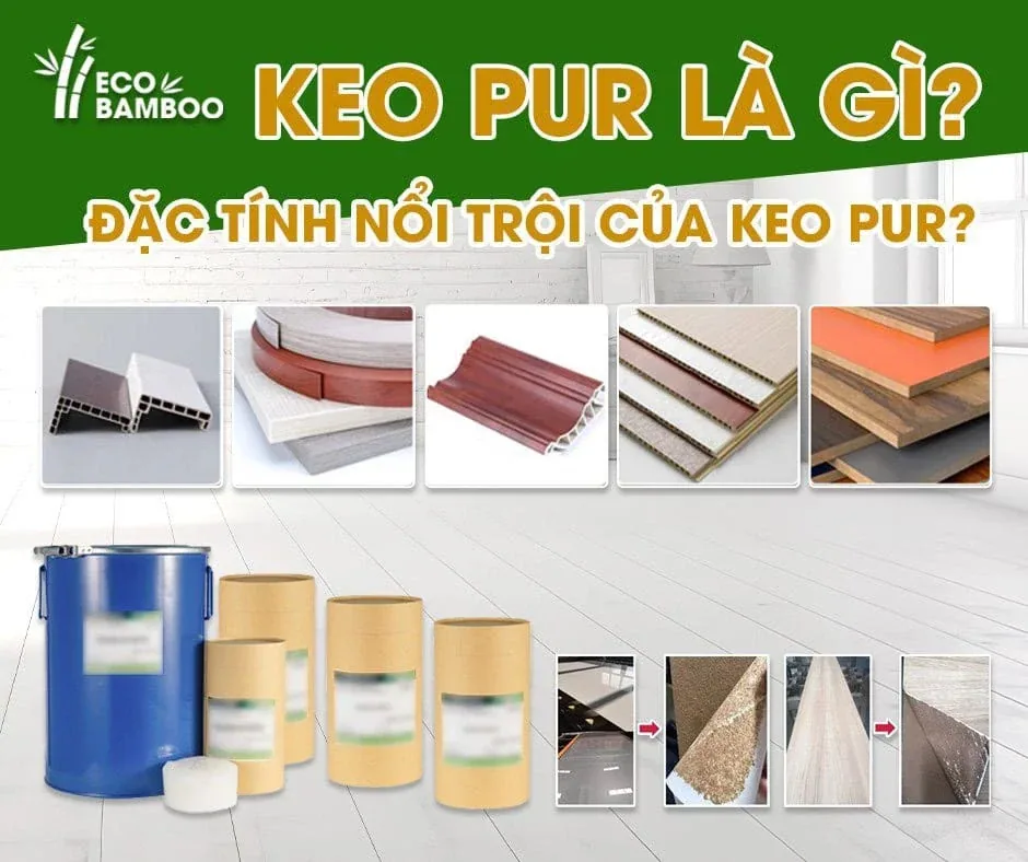 LÝ DO KEO PUR LÀ LỰA CHỌN HOÀN HẢO CHO TẤM ỐP ĐA NĂNG ECO BAMBOO