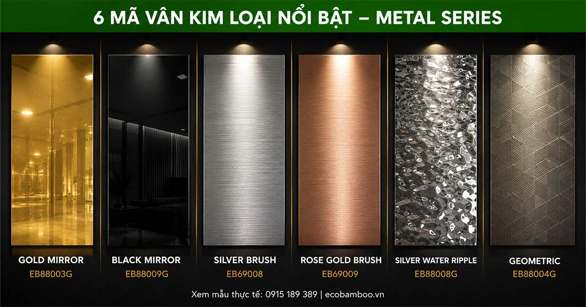Sáu mã vân kim loại Eco Bamboo: Gold Mirror EB88003G, Black Mirror EB88009G, Silver Brush EB69008, Rose Gold Brush EB89009, Silver Water Ripple EB88008G và Geometric EB88004G