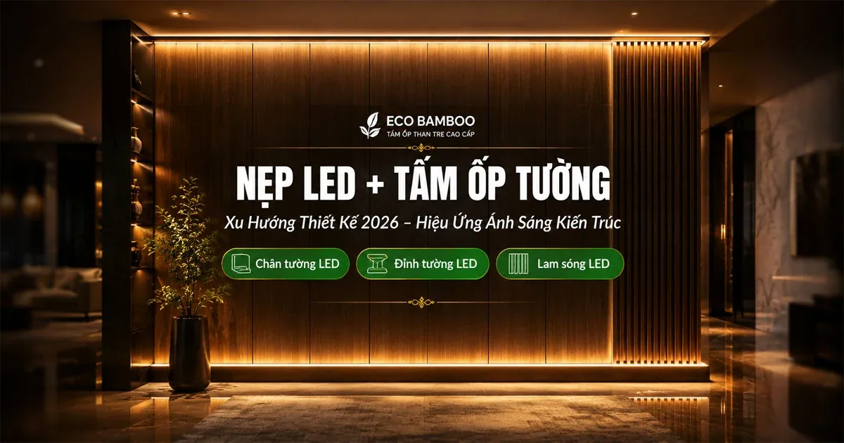 Nẹp LED Kết Hợp Tấm Ốp Tường – Xu Hướng Thiết Kế Nội Thất Nổi Bật 2026