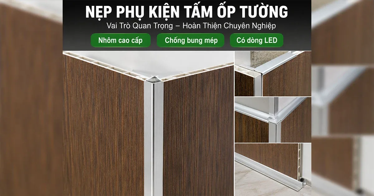 Nẹp Phụ Kiện Tấm Ốp Tường Là Gì? Vai Trò Và Cách Chọn Đúng Loại
