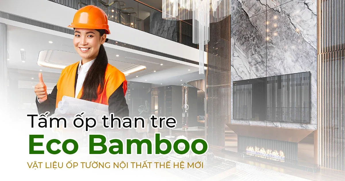 Tấm ốp than tre Eco Bamboo - vật liệu ốp tường nội thất thế hệ mới