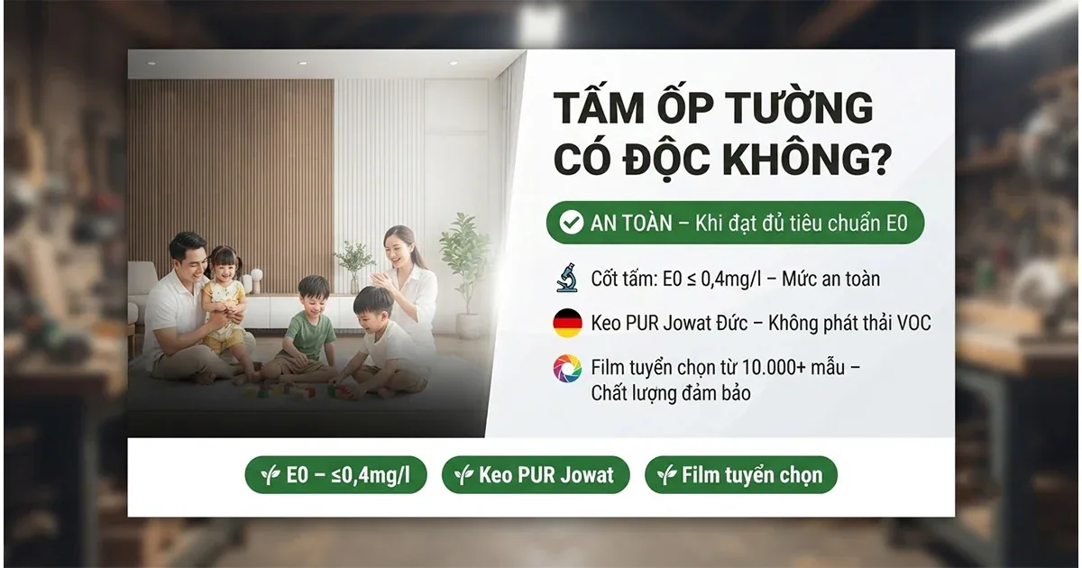 Tấm Ốp Tường Có Độc Không? Phân Tích An Toàn Sức Khỏe Từng Thành Phần