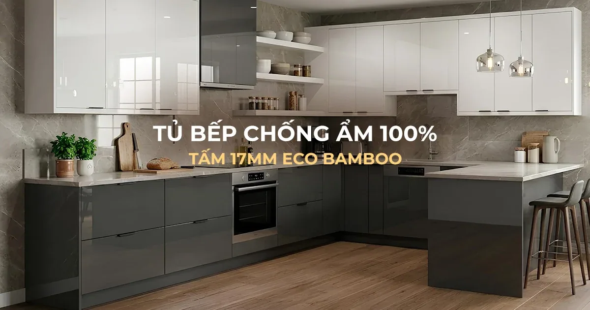 Tủ Bếp Chống Ẩm Vượt Trội – Tấm 17mm Eco Bamboo Thay Thế MDF